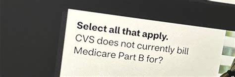 -advise the patient their deductible and coinsurances must b collected at POS per. . Cvs does not currently bill medicare part b for